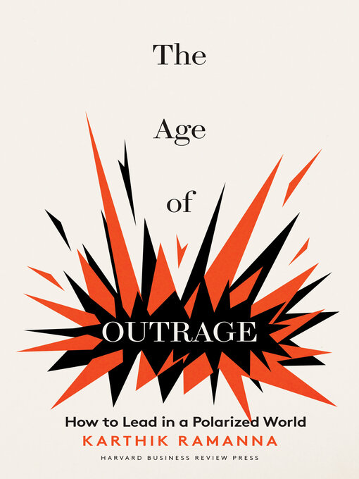 Title details for The Age of Outrage by Karthik Ramanna - Available